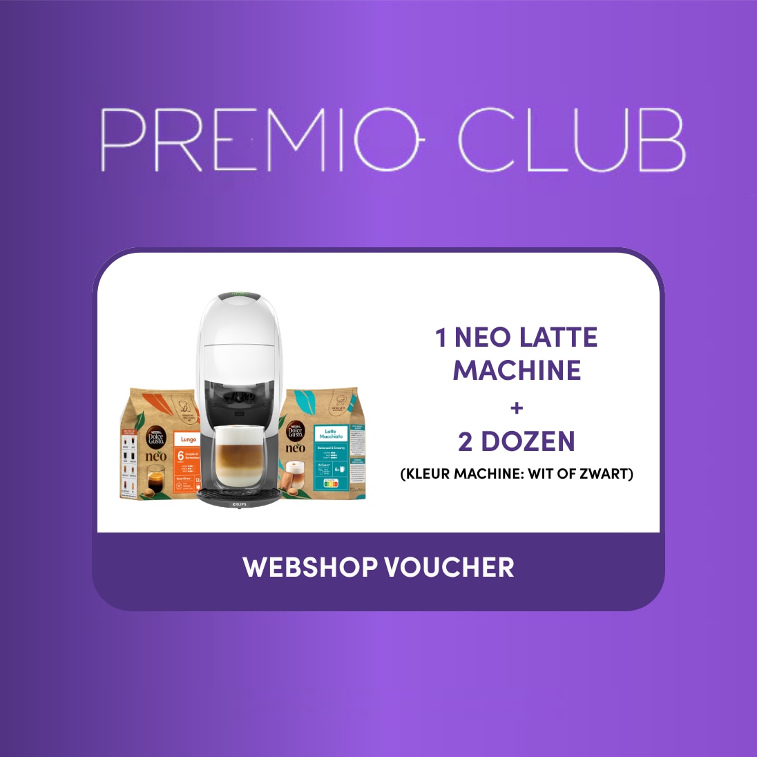 Offer page 1096 - NL - PREMIO NEO Latte voucher